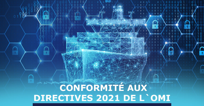 LA CYBERSÉCURITÉ AVANT TOUT : DIRECTIVES 2021 DE L’OMI (Organisation Maritime Internationale)